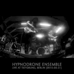 Live at Tiefgrund, Berlin (2015-05-31)