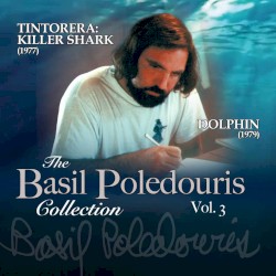The Basil Poledouris Collection: Volume 3: Tintorera: Killer Shark - Dolphin