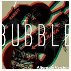 Bubble [Alternate Version]