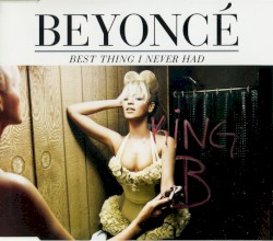 Best Thing I Never Had