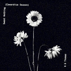 Sweet Nothing (Cowardice Season)