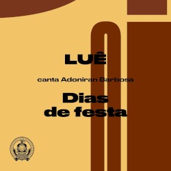 Dias de Festa (Luê Canta Adoniran Barbosa)