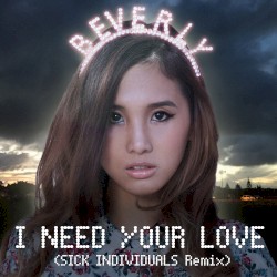 I need your love (SICK INDIVIDUALS Remix)