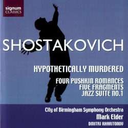 Hypothetically Murdered / Four Pushkin Romances / Five Fragments for Small Orchestra / Jazz Suite No. 1
