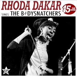 Rhoda Dakar sings The Bodysnatchers (45 Year Edition)