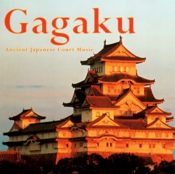 Gagaku: Ancient Japanese Court Music