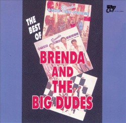 The Best of Brenda & The Big Dudes