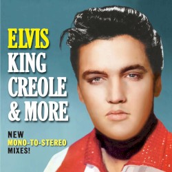 King Creole & More: New Mono-To-Stereo Mixes