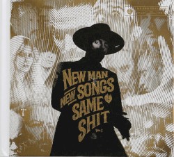 New Man, New Songs, Same Shit, Vol. 1.