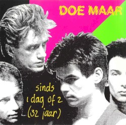 Sinds 1 dag of 2 (32 jaar)