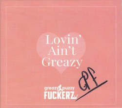 Lovin' Ain't Greazy