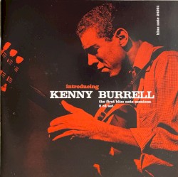 Introducing Kenny Burrell: The First Blue Note Sessions