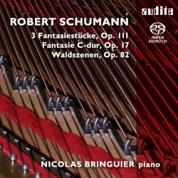3 Fantasiestücke, op. 111 / Fantasie C-dur, op. 17 / Waldszenen, op. 82