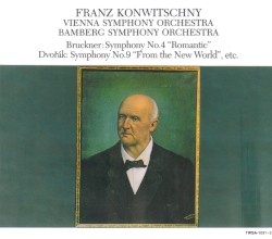 Bruckner: Symphony 4 / Dvorak: Symphony 9
