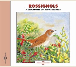 Rossignols / A Nocturne of Nightingales