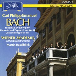 Sonatina II D-Dur, Wq. 109 / Concerto per l´Organo G-Dur, Wq. 34 / Concerto doppio Es-Dur