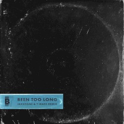 Been Too Long (Jaxxtone & T-Mass remix)