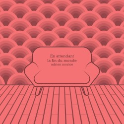 En attendant la fin du monde