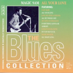 The Blues Collection: Magic Sam, All Your Love