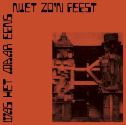 Was het maar eens niet zo'n feest