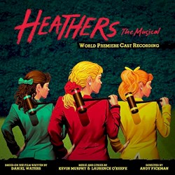 Heathers: The Musical (World Premiere Cast Recording)