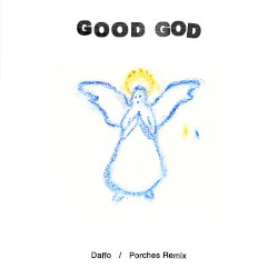 Good God (Porches remix)