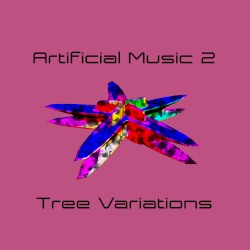 Artificial Music 2: Tree Variations