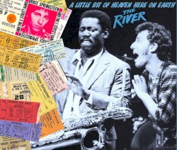 A Little Bit of Heaven Here on Earth: The River