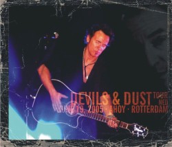 Devils & Dust Tour: June 19, 2005: Ahoy: Rotterdam NED