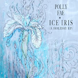 Ice Iris (A Holiday EP)