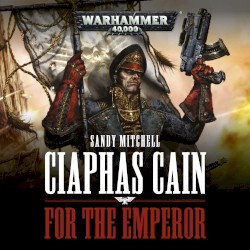 Ciaphas Cain: For the Emperor