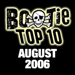 Bootie Top 10 – August 2006