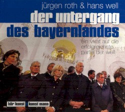 Der Untergang des Bayernlandes: Ein Vivat auf die erfolgreichste Partei der Welt