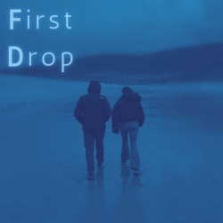 First Drop