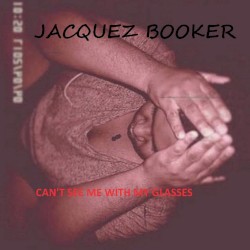 Can’t See Me With My Glasses