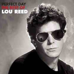 Perfect Day: The Best of Lou Reed