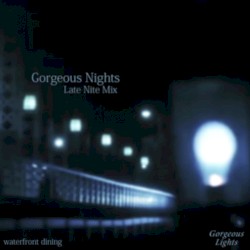 Gorgeous Nights (Late Night Mix)