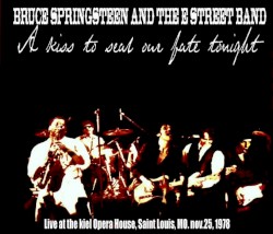 A Kiss to Seal Our Fate Tonight: Live at the Kiel Opera House, Saint Louis, MO. Nov.25, 1978