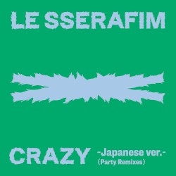 CRAZY -Japanese ver.- (party remixes)