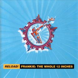 Reload! Frankie: The Whole 12 Inches