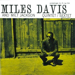 Miles Davis and Milt Jackson Quintet/Sextet