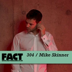 FACT Mix 304: Mike Skinner
