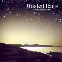 WASTED TEARS