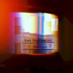 Long Year, Solitude (Exercises in Sorrow)