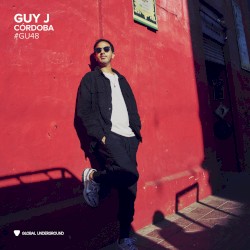 Global Underground #48: Guy J - Córdoba (DJ Mix)