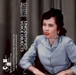 Kindred Spirits Presents Unidentified Voice Objects