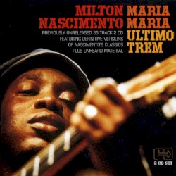 Maria Maria - Ultimo Trem