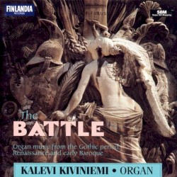 The Battle - Organ Music From the Gothic Period, Renaissance and Early Baroque