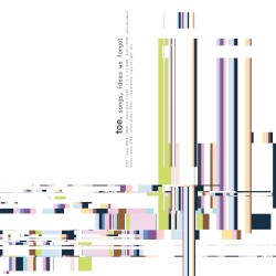 songs, ideas we forgot