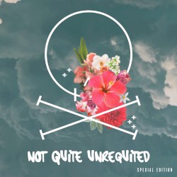 Not Quite Unrequited [special edition]